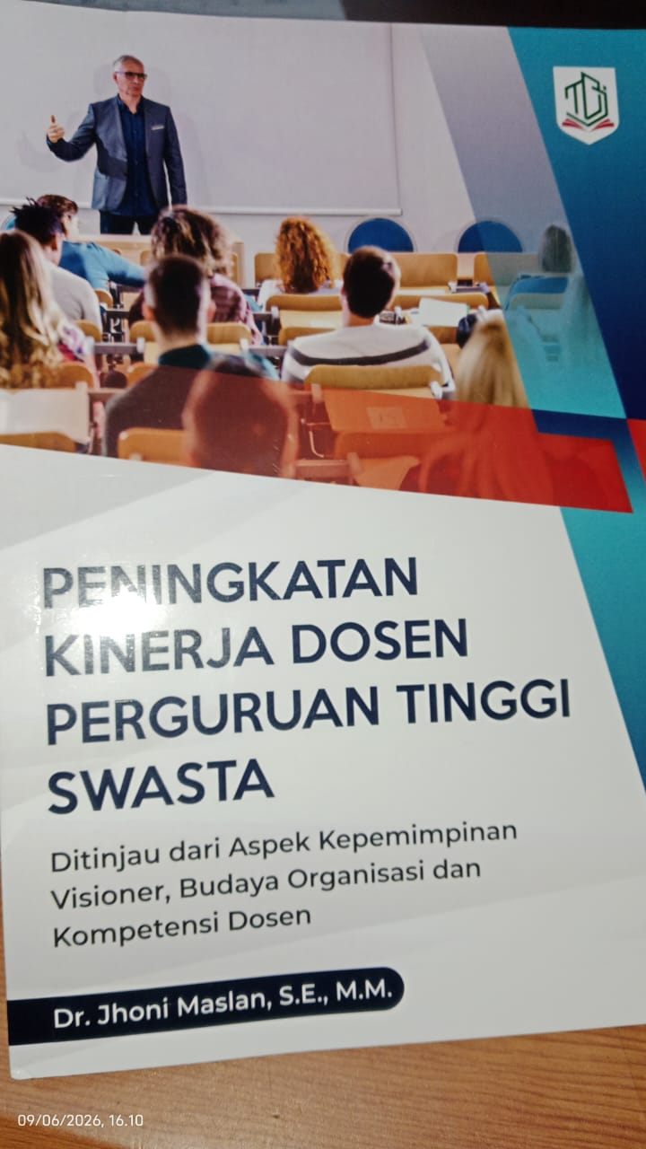 Peningkatan Kinerja Dosen Perguruan Tinggi : Ditinjau Dari Aspek Kepemimpinan Visioner, Budaya Organisasi dan Kompetensi Dosen