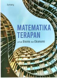 Matematika Terapan Untuk Bisnis dan Ekonomi edisi 3