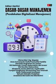 Dasar Dasar Manajemen : Pendekatan Digitalisasi Manajemen