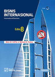 Bisnis Internasional Edisi 8 : Sebuah Perspektik Manajerial = International Business : A Managerial Perspective