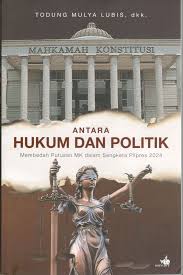 Antara Hukum dan Politik Membedah Putusan MK dalam Sengketa Pilpres 2024