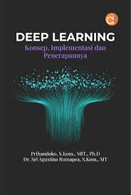 Deep Learning: Konsep, Implementasi Dan Penerapannya