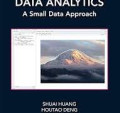 Data Analytics: A Small Data Approach