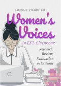 Women's voices in EFL classroom : research, review, evaluation & critique /