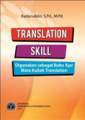 Translation skill : (digunakan sebagai buku ajar mata kuliah translation)