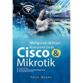 Menguasai Jaringan Komputer Pada Cisco & Mikrotik